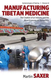 Vol 12: Manufacturing Tibetan Medicine Vol 12: Manufacturing Tibetan Medicine