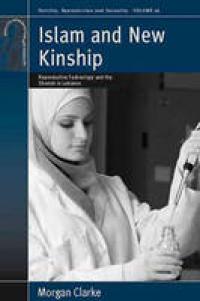 Islam and New Kinship by Morgan Clarke