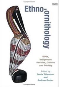 Ethno-ornithology edited by Sonia Tidemann and Andrew Gosler