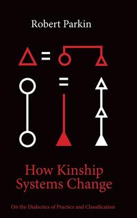 how kinship systems change by robert parkin
