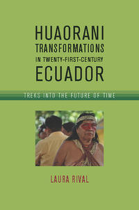 huorani transformations in twenty first century ecuador
