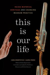 This is Our Life edited by Laura Peers and Cara Krmpotich